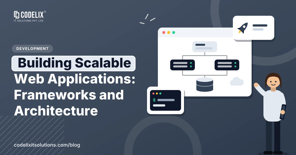 Building Scalable Web Applications: Frameworks and Architecture