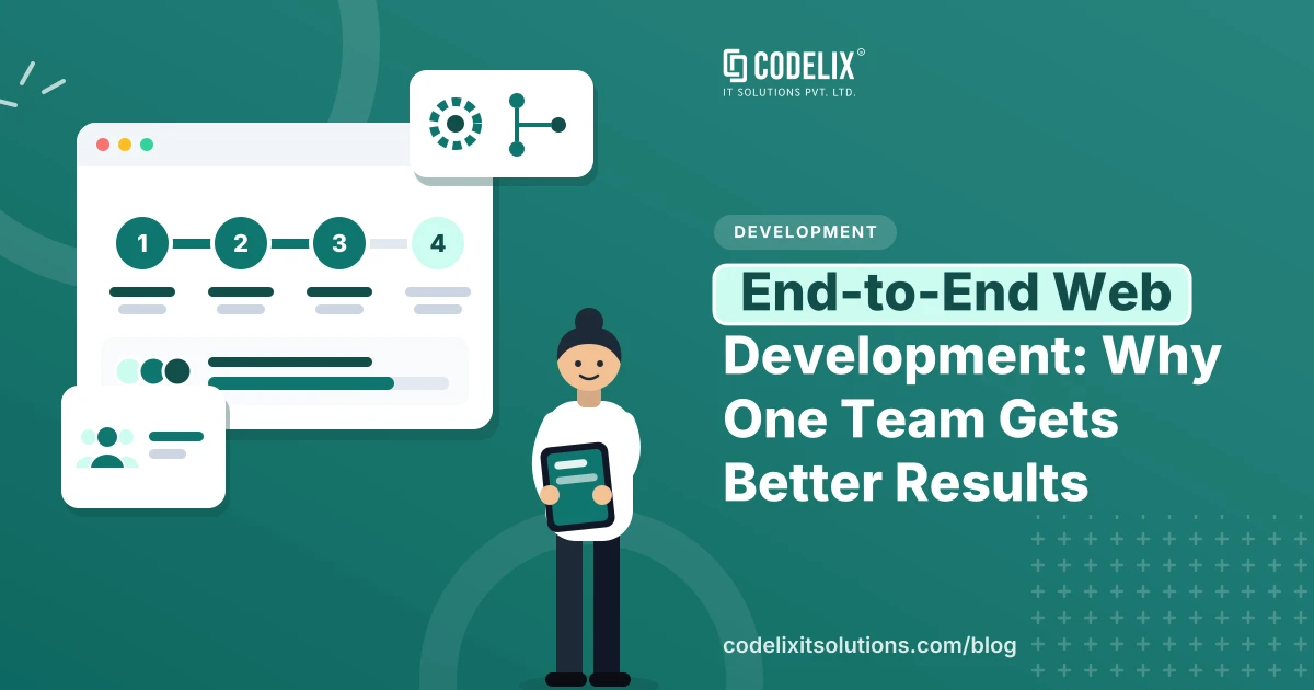 End-to-End Web Development: Why One Team Gets Better Results