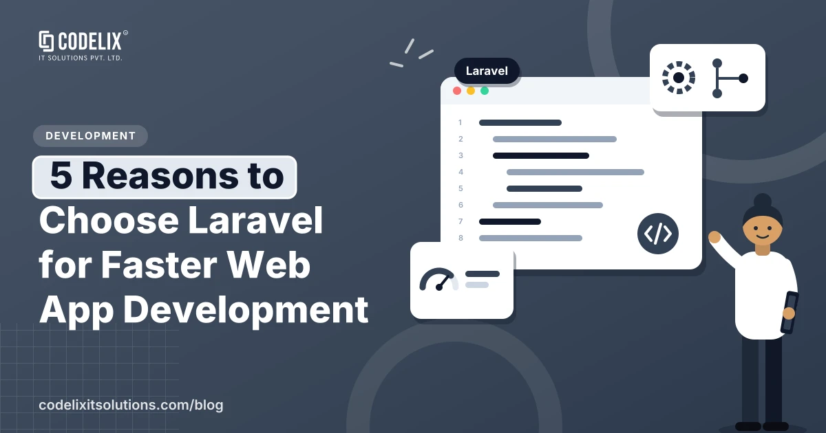 5 Reasons to Choose Laravel for Faster Web App Development