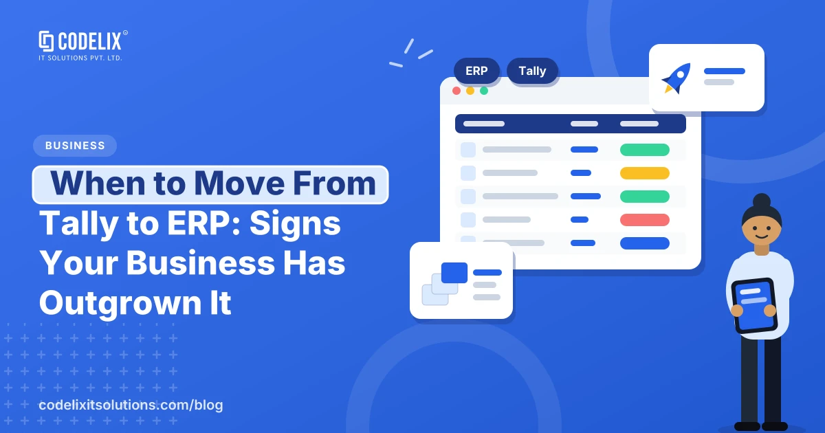 When to Move From Tally to ERP: Signs Your Business Has Outgrown It