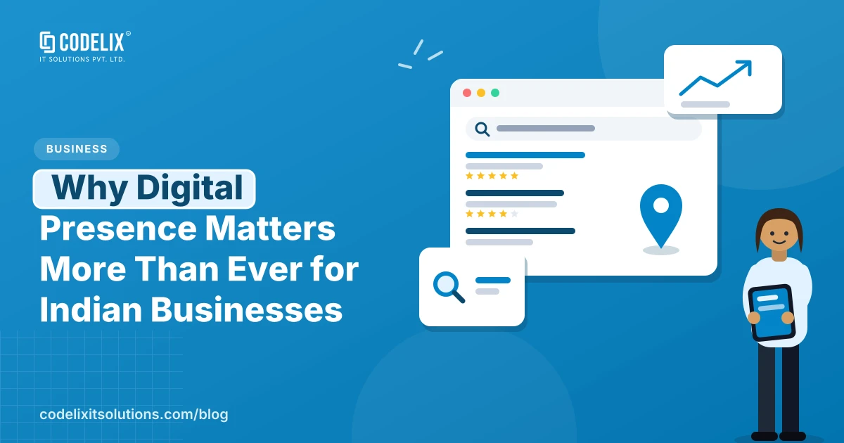 Why Digital Presence Matters More Than Ever for Indian Businesses